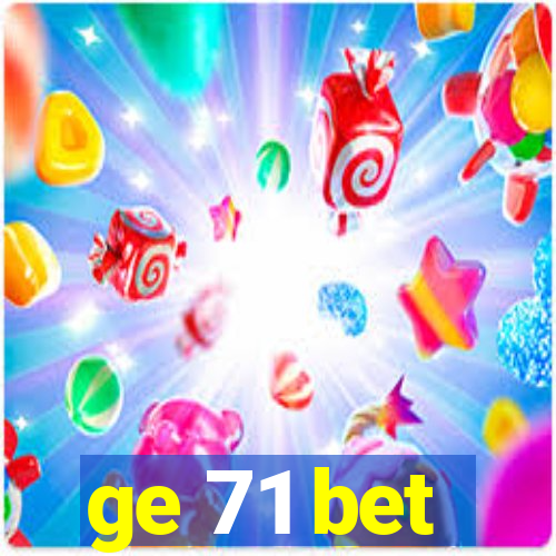 ge 71 bet